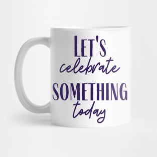 Celebrate Mug